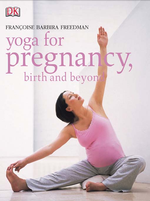 Title details for Yoga for Pregnancy, Birth, and Beyond by Dr. Barbira Francoise Freedman - Wait list